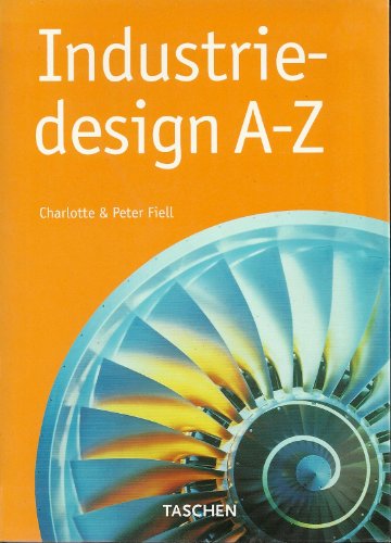 Industriedesign A- Z. (9783822860137) by Fiell, Charlotte; Fiell, Peter