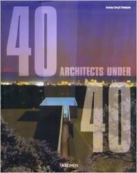 Beispielbild fr 40 Architects Under 40: 40 Architekten Unter 40 = 40 Architectes De Moins De 40 Ans zum Verkauf von WorldofBooks