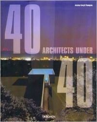 9783822862124: 40 Architects Under 40: 40 Architekten Unter 40 = 40 Architectes De Moins De 40 Ans