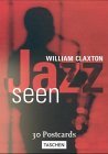 Imagen de archivo de William Claxton: Jazz Seen: 30 Postcards a la venta por ThriftBooks-Dallas