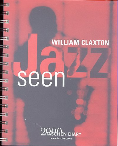 Stock image for William Claxton Jazz Seen : 2000 Taschen Diary for sale by Books From California