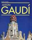 Antoni Gaudi. (9783822869307) by Zerbst, Rainer; Roland, Francois Rene