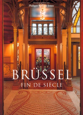 BrÃ¼ssel. Fin de Siecle. (9783822869352) by Roberts, Adam