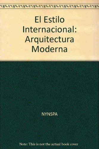 El Estilo Internacional: Arquitectura Moderna (Taschen's World Architecture) (9783822870075) by Hasan-Uddin Khan