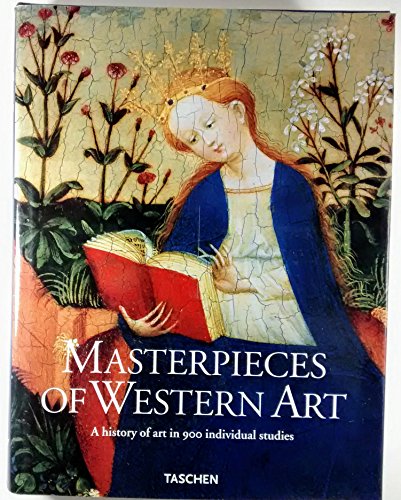 9783822870310: Masterpieces of Western Art: A History of Art in 900 Individual Studies from the Gothic to the Present Day : From the Gothic to Neoclassicsm