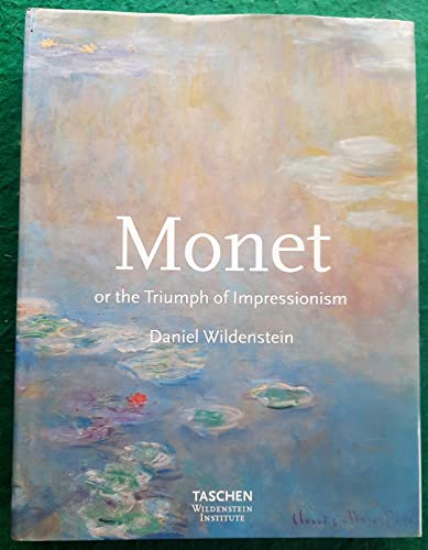 9783822870600: Monet: Or the Triumph of Impressionism
