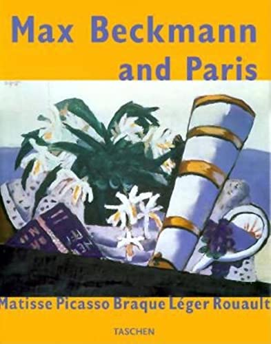 9783822872031: Max Beckmann and Paris: Matisse Picasso Braque Leger Rouault