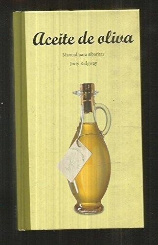 Imagen de archivo de Aceite de oliva Manual para sibaritas. a la venta por Librera Astarloa