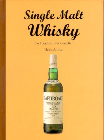 SINGLE MALT WHISKEY DAS HANDBUCH FUR GENIEBER