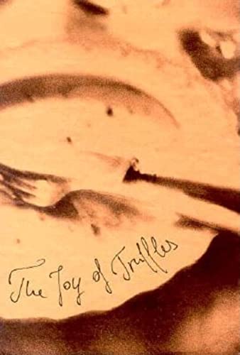 Imagen de archivo de The Joy of Truffles a la venta por Cottage Books