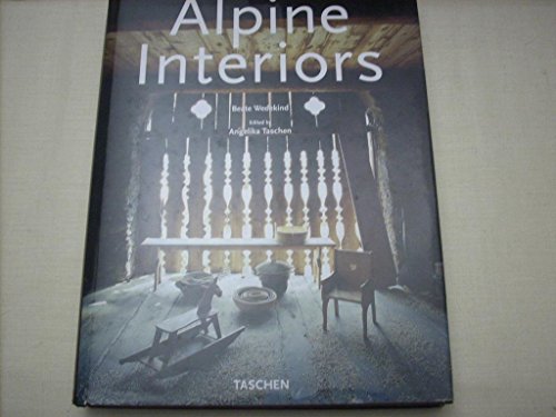 9783822876367: Alpine Interiors/Alpen Interieurs/Interieurs Des Alpes: Alpen Interieurs = Interieurs Des Alpes