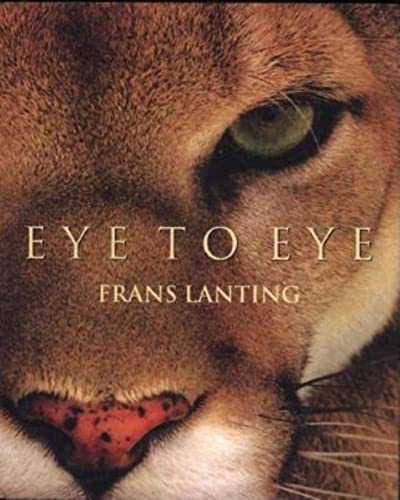 Imagen de archivo de Frans Lanting. Eye to Eye a la venta por Better World Books