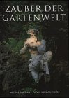 Beispielbild fr Zauber der Gartenwelt. zum Verkauf von Worpsweder Antiquariat