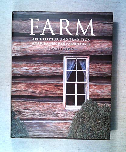 Stock image for Farm : Architektur und Tradition amerikanischer Farmhuser. (Evergreen) for sale by mneme