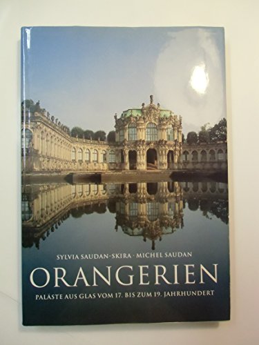 Imagen de archivo de Orangerien. Palste aus Glas vom 17. bis zum 19. Jahrhundert. a la venta por medimops