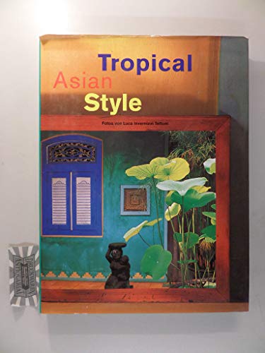 9783822878552: Tropical Asian Style, deutsche Ausgabe