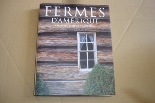 Imagen de archivo de Fermes D'amriques : Architecture Et Tradition a la venta por RECYCLIVRE