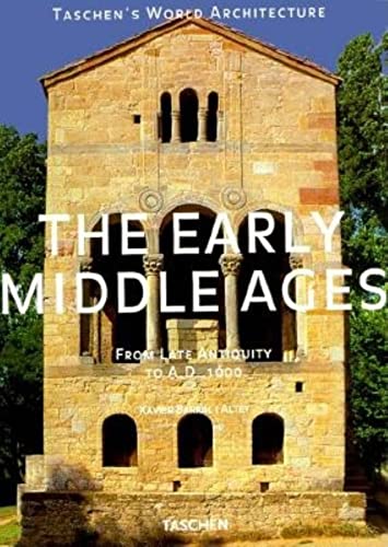 The Early Middle Ages: From Late Antiquity to A.D. 1000 (Taschen's World Architecture)