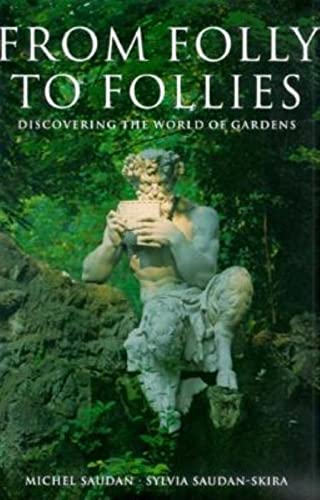 Imagen de archivo de From Folly to Follies: Discovering the World of Gardens a la venta por WorldofBooks