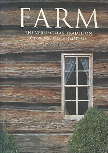 Beispielbild fr Farm / The Vernacular Tradition of Working Buildings zum Verkauf von Louis Tinner Bookshop