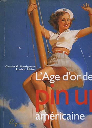 Beispielbild fr L'AGE D'OR DE LA PIN-UP AMERICAINE. zum Verkauf von Burwood Books