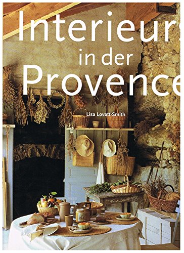 Beispielbild fr Interieurs in der Provence / Provence Interiors / Interieurs de Provence zum Verkauf von Antiquariat Smock