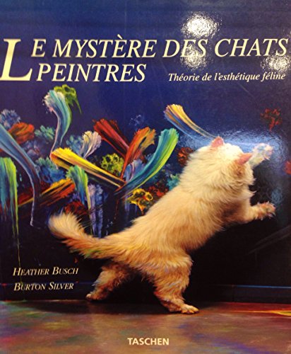 9783822887332: Le Mystere Des Chats Peintres. Theorie De L'Esthetique Feline