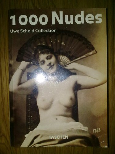 1000 Nudes: Uwe Scheid Collection (9783822889350) by Scheid, Uwe; Koetzle, Michael