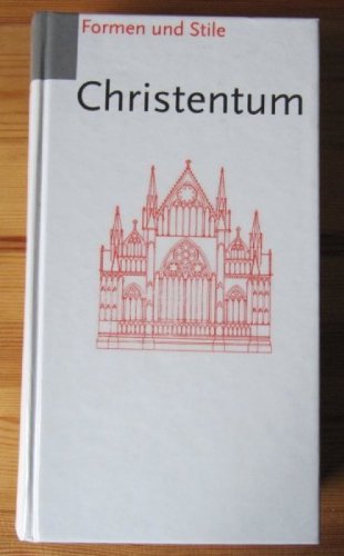 Imagen de archivo de Christentum - Formen und Stile - Architektur - Kunst a la venta por Sammlerantiquariat