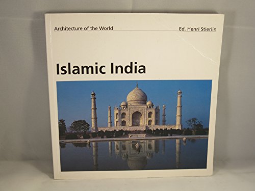 9783822893029: Islamic India (Architecture of the World, 8)