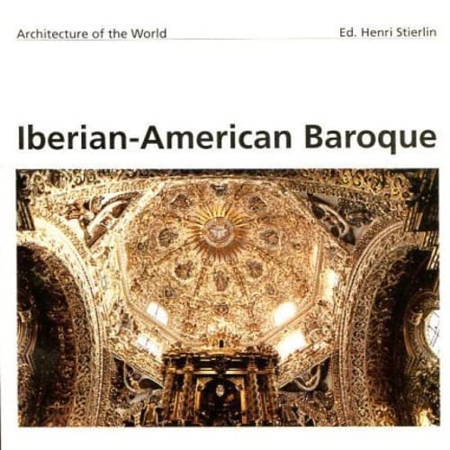 Stock image for Iberian-American Baroque (Architecture of the World, 2) for sale by Books of the Smoky Mountains