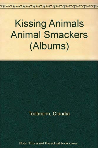 Stock image for Kissing Animals Animal Smackers (Albums) for sale by Irish Booksellers