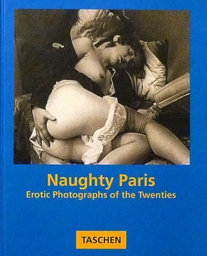 9783822893227: Naughty Paris: Erotic Photographs of the Twenties (Albums S.)