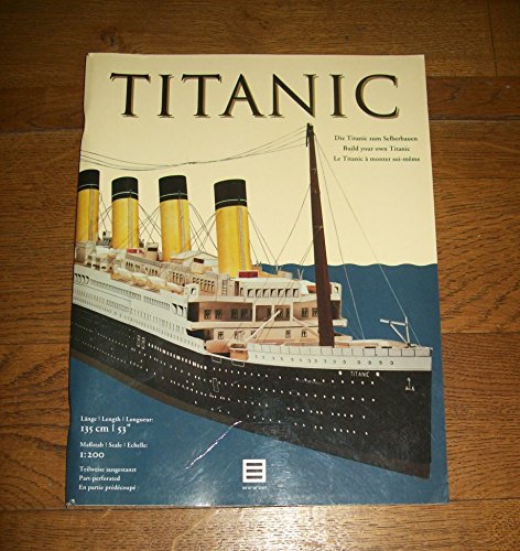 9783822894453: TITANIC. COMPLETE GUIDE TO BUILDING THE TITANIC: EV