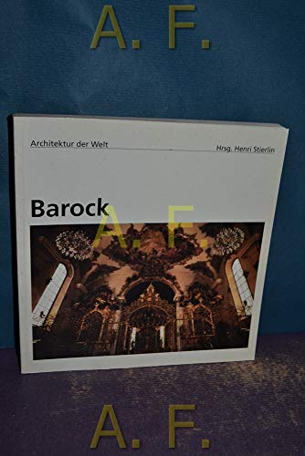 Barock : Italien und Mitteleuropa. Pierre Charpentrat ; Henri Stierlin (Hrsg.). Fotos: Peter Heman. Vorw.: Hans Scharoun. [Übers. aus dem Franz.: Anjuta Dünnwald], Architektur der Welt ; 3 - Pierre Charpentrat