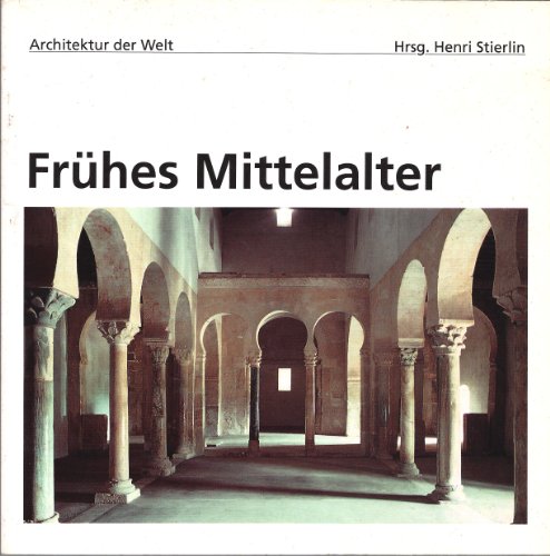 Beispielbild fr Frhes Mittelalter. Fotos: Andr Corboz. [bers. aus dem Franz. Alfred P. Zeller] / Architektur der Welt ; 14 zum Verkauf von Mephisto-Antiquariat