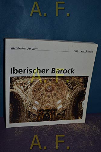 Stock image for Iberischer Barock - Westeuropa und Lateinamerika (Architektur der Welt) for sale by Versandantiquariat Felix Mcke