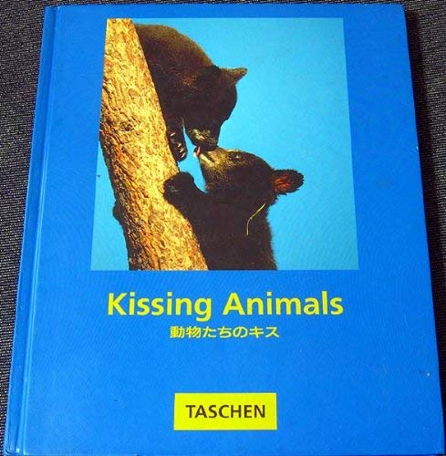 Kissing animals = Tierische Küsse. mit einem Text von . [Red.: Simone Philippi], Taschen