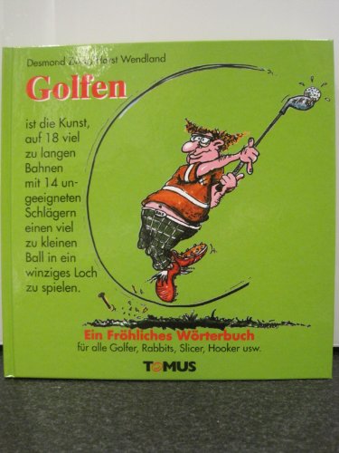 Beispielbild fr Golfen. Ein frhliches Wrterbuch fr alle Golfer, Rabbits, Slicer, Hooker. zum Verkauf von Steamhead Records & Books