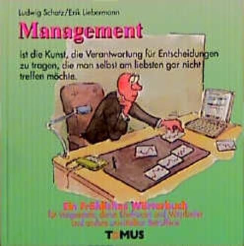 Management : e. Wörterbuch für Vorgesetzte, deren Ehefrauen u. Mitarb. u. andere unmittelbar Betr...