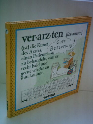 Beispielbild fr Verarzten : ein frhliches Wrterbuch fr Heilungssuchende, rzte, Krankenschwestern und -pfleger, Apotheker, Heilpraktiker und Sanitter. von Michael Funcke. Mit Zeichn. von Vik Taine / Frhliches Wrterbuch zum Verkauf von Antiquariat Buchhandel Daniel Viertel