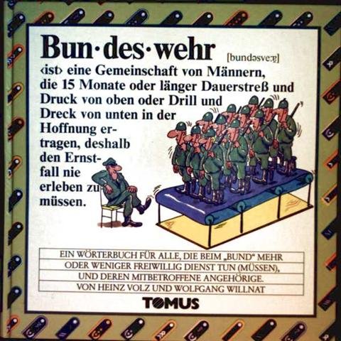 9783823101369: Bundeswehr Ein Wrterbuch fr alle, die beim Bund mehr oder weniger freiwilig Dienst tun (mssen), und deren mitbetroffene Angehriger
