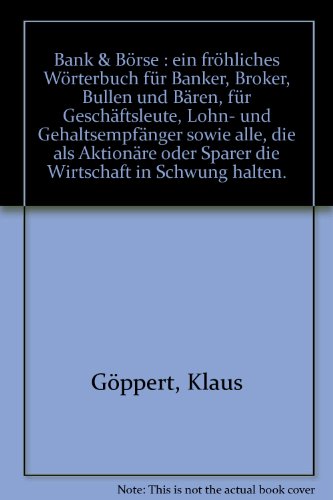 Stock image for Bank und Brse. Ein frhliches Wrterbuch for sale by Antiquariat  Angelika Hofmann