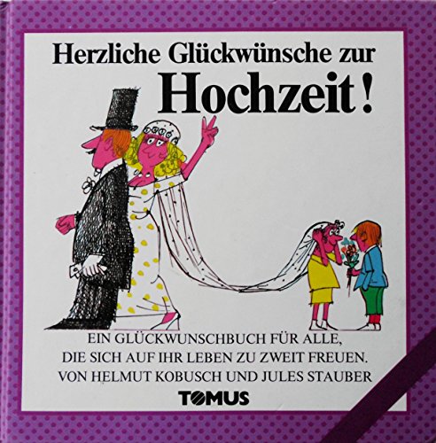 Herzliche Glückwünsche zur Hochzeit! : Ein Glückwunschbuch für alle, die sich auf ihr Leben zu zw...