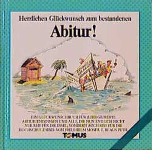 Beispielbild fr Herzlichen Glckwunsch zum bestandenen Abitur. Ein Glckwunschbuch fr (leid)geprfte Abiturient(inn)en und alle, die nun endlich nicht nur reif fr die Insel, sondern auch reif fr die Hochschule sind zum Verkauf von Sigrun Wuertele buchgenie_de