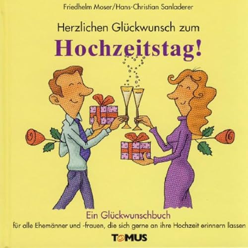 9783823102762: Herzlichen Glckwunsch zum Hochzeitstag: Ein Glckwunschbuch fr alle Ehemnner und -frauen die sich gerne an ihre Hochzeit erinnern (lassen)