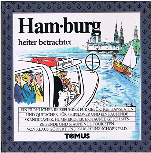 Stock image for Hamburg heiter betrachtet. Ein frhlicher Reisefhrer. for sale by Antiquariat J. Hnteler