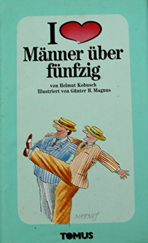 Imagen de archivo de Ich liebe Mnner ber Fnfzig a la venta por Versandantiquariat Felix Mcke