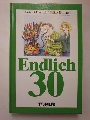 Beispielbild fr Endlich dreissig! (Tomus Geburtstagsbücher) (Gebundene Ausgabe) von Norbert Bartnik (Autor), Larue (Autor) zum Verkauf von Nietzsche-Buchhandlung OHG