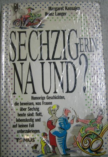 Beispielbild fr Sechzigerin, na und? zum Verkauf von Leserstrahl  (Preise inkl. MwSt.)